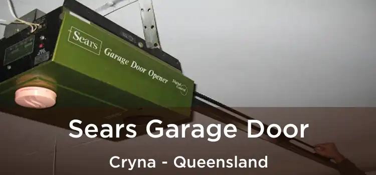 Sears Garage Door Cryna - Queensland