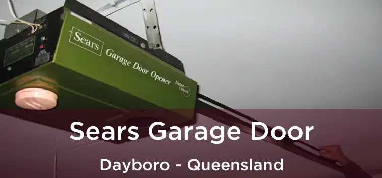 Sears Garage Door Dayboro - Queensland