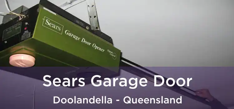 Sears Garage Door Doolandella - Queensland