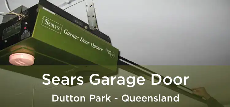 Sears Garage Door Dutton Park - Queensland