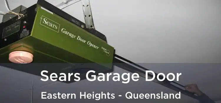 Sears Garage Door Eastern Heights - Queensland