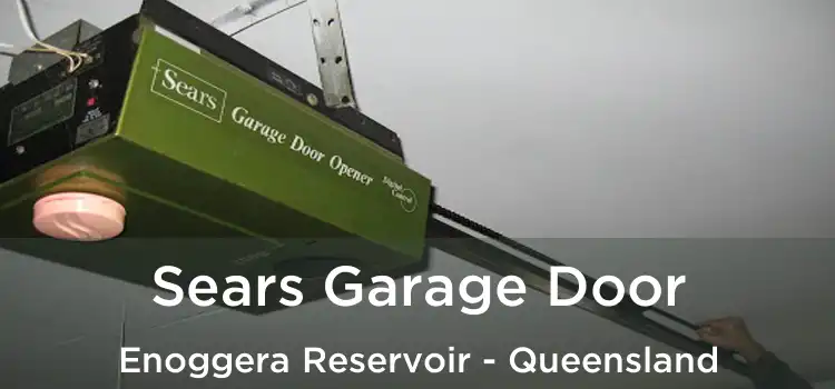 Sears Garage Door Enoggera Reservoir - Queensland