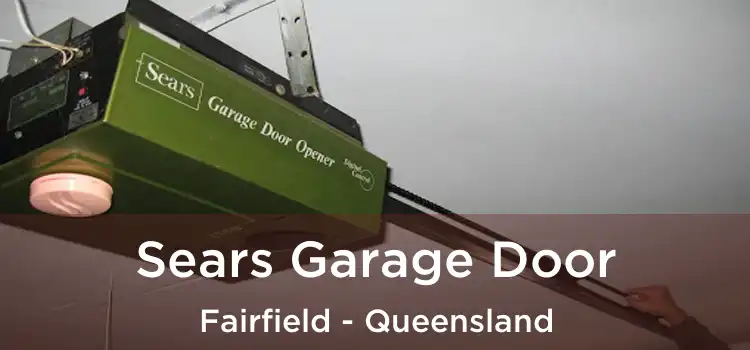 Sears Garage Door Fairfield - Queensland