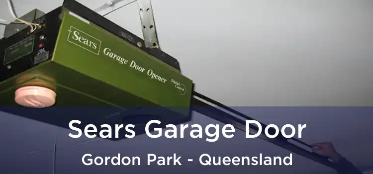 Sears Garage Door Gordon Park - Queensland