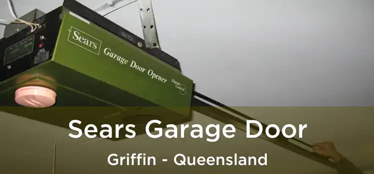 Sears Garage Door Griffin - Queensland