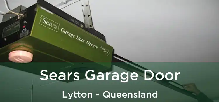 Sears Garage Door Lytton - Queensland