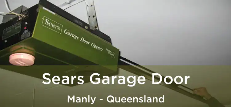 Sears Garage Door Manly - Queensland