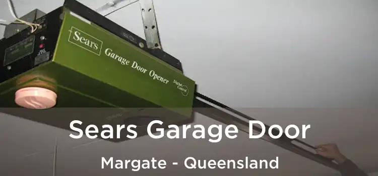 Sears Garage Door Margate - Queensland