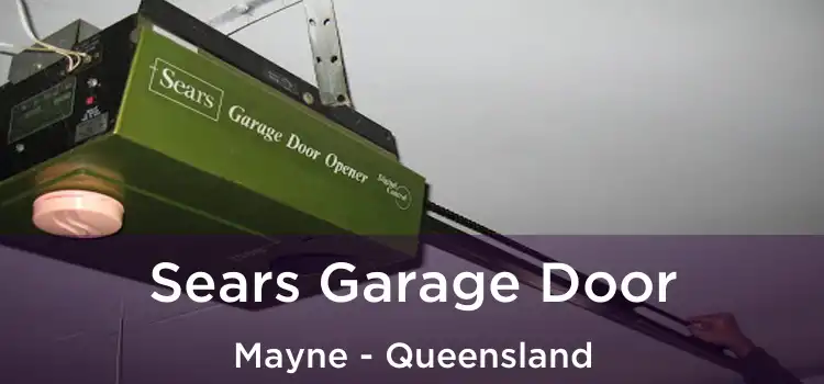 Sears Garage Door Mayne - Queensland