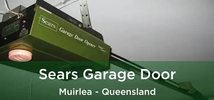 Sears Garage Door Muirlea - Queensland