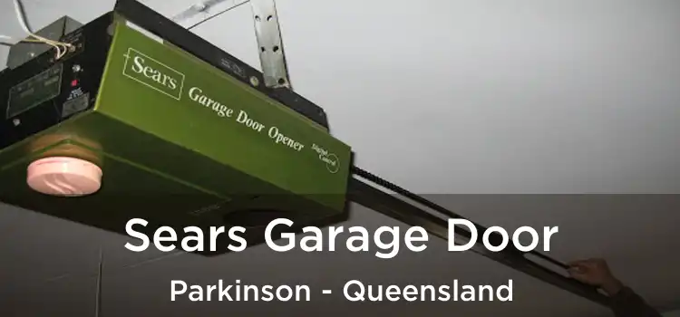 Sears Garage Door Parkinson - Queensland
