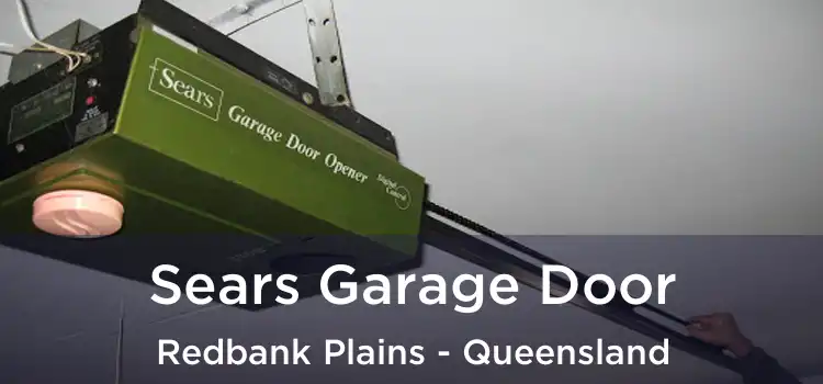 Sears Garage Door Redbank Plains - Queensland