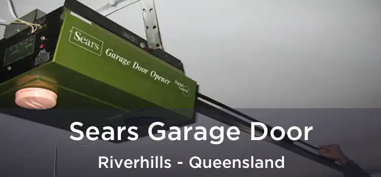 Sears Garage Door Riverhills - Queensland
