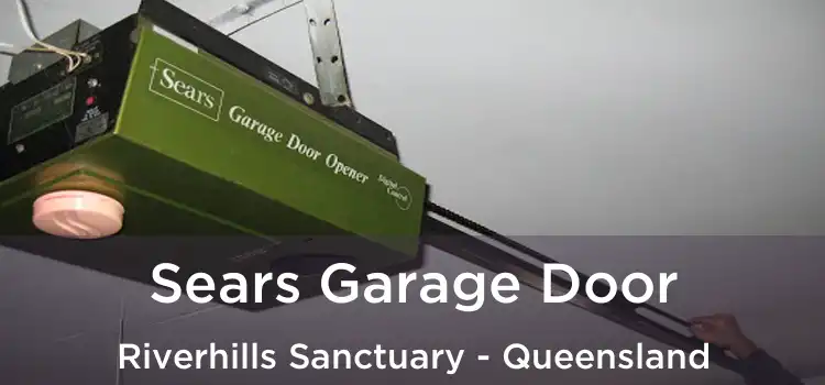 Sears Garage Door Riverhills Sanctuary - Queensland