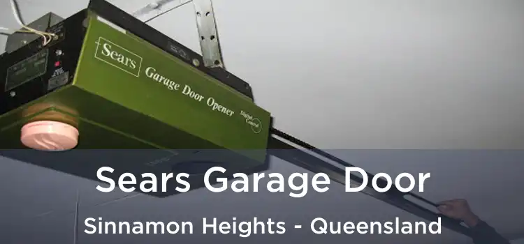 Sears Garage Door Sinnamon Heights - Queensland
