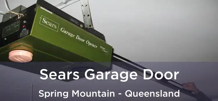 Sears Garage Door Spring Mountain - Queensland