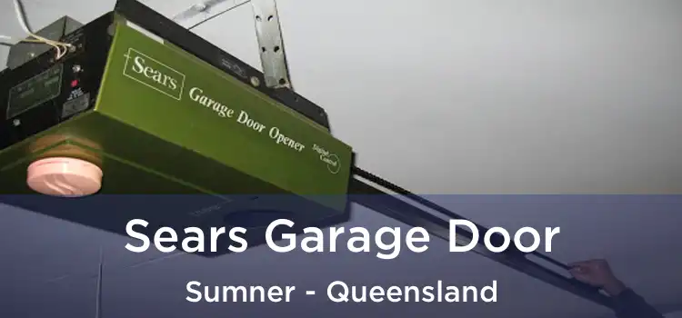 Sears Garage Door Sumner - Queensland
