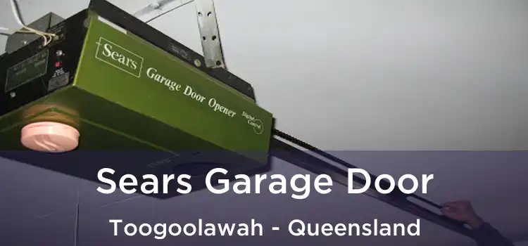 Sears Garage Door Toogoolawah - Queensland