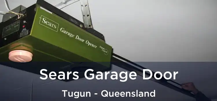 Sears Garage Door Tugun - Queensland