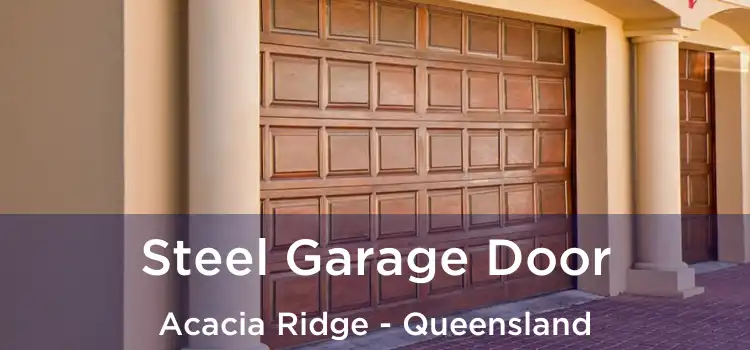 Steel Garage Door Acacia Ridge - Queensland