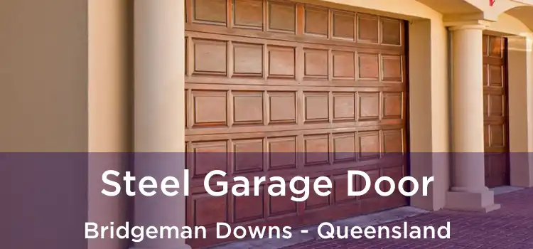 Steel Garage Door Bridgeman Downs - Queensland