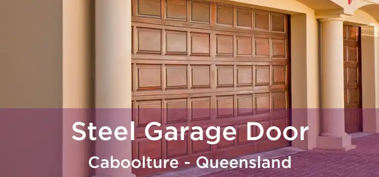 Steel Garage Door Caboolture - Queensland
