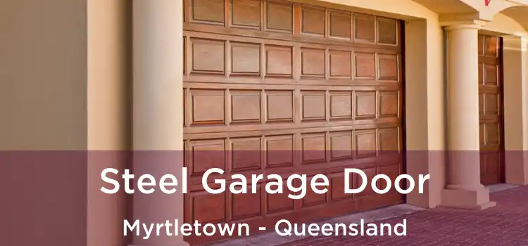 Steel Garage Door Myrtletown - Queensland