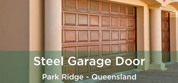 Steel Garage Door Park Ridge - Queensland