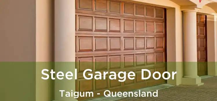 Steel Garage Door Taigum - Queensland