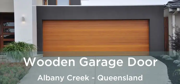 Wooden Garage Door Albany Creek - Queensland