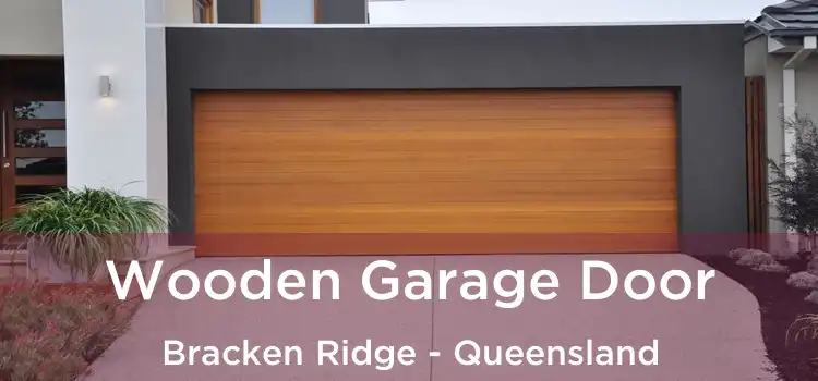 Wooden Garage Door Bracken Ridge - Queensland